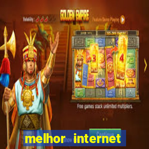 melhor internet para jogar online